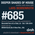 Deeper Shades Of House #685 w/ exclusive guest mix by BRIAN BLAQ