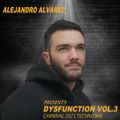 Alejandro Alvarez Pres. Dysfunction Vol.3 Carnival 2021 Techno Mix