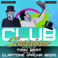 Club Session Radio Show By Tony Beat - Chapter #015 - Guest dj Claptone (Pacha Ibiza)
