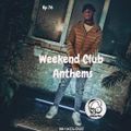 Weekend Club Anthems: Episode 76 // Instagram: @djcwarbs