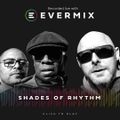 EVERMIX EXCLUSIVE - Shades of Rhythm