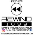 Rewind 1039 Preview DJ Alex Gutierrez