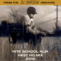 From the DJ Shadow Archives - Nite School Klik Nest HQ Mix 2015