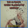 DJ Kosta The Ultimate Greek Classic Pop Megamix