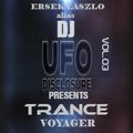 ERSEK LASZLO alias Dj UFO disclosure presents TRANCE VOYAGER vol.03