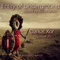 Arthur Sense - Entity of Underground #025: Oarkat Xor [August 2013] on Insomniafm.com