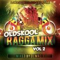 Oldskool Ragga Mix Vol 2