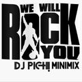 We Will Rock You Minimix mixed by DJ PICH!