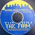 The Firm - Oldskool Garage Classics Volume 1 (Mixed in 2005, strictly vinyl)