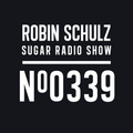 Robin Schulz | Sugar Radio 339