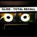 Glide - Total Recall Mix - 1992 Set