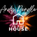 Andy Pendle - In_Our_House - Exclusive Mix