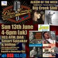 The Blues Lounge 13th June 2021 - Featuring Jasmine Records and Big Creek Slim as Album of The Week