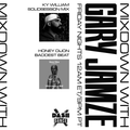 Mixdown with Gary Jamze 5/27/22- Ky William SolidSession Mix, Honey Dijon Baddest Beat