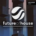 Future Of House Radio - Episode 004