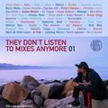 They Don't Listen To Mixes Anymore 01