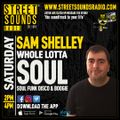 Whole Lotta Soul on Saturday with Sam Shelley on Street Sounds Radio 1400-1600 06/04/2024