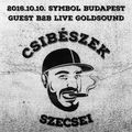 2016.10.10. - CSIBÉSZEK - SYMBOL Budapest (guest: GoldSound) - Monday