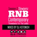 Slowjamz RNB Contemporary Throwbacks For The Ladies Session 2 @DJASTONISH