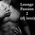 Lounge Passion 2 (dj ienz)