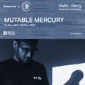 Delhi - Derry: Electronic Connections - Mutable Mercury [05-03-2021]