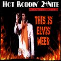 Hot Roddin' 2+Nite - Ep 231 - 08-15-15 (Elvis week)