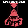 Hour Of The Riff - Episode 369