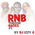 RNB Throwbacks #1 by DJ Izzy G