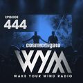 Cosmic Gate - WAKE YOUR MIND Radio Episode 444
