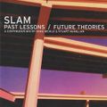 Slam ‎– Past Lessons / Future Theories (CD1) 2000