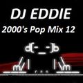 Dj Eddie 2000's Pop Mix 12