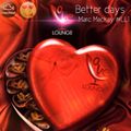 Better days (Love lounge mix) Mackie Mackay