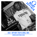 003 - Hip Hop, Trap & Drill Mix By DJ Scyther