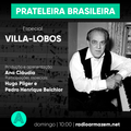 Prateleira Brasileira especial Villa-Lobos (06.03.22)