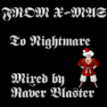 From X-Mas To Nightmare Mixed By Raver Blaster