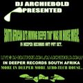 Dj Archiebold - South African DJ S Moving  Deeper Too Was UK House Music Mix.16