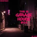 This Is GARAGE HOUSE #24 - Garage House Is On Fire! - May 2019