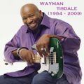 SJITM PRESENTS - FOR THE LOVE OF WAYMAN - REMEMBERING WAYMAN TISDALE (June 9th 1964 - May 15th 2009)