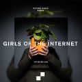 Future Disco Radio - 062 - Girls of the Internet - Guest Mix