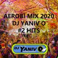 Dj Yaniv O - Aerobi Mix 2020 #2 Hits