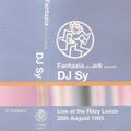 DJ Sy - Fantazia & Ark, Live At The Ritzy Leeds,  28th August 1995