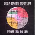 Deca - Dance Bootleg From '80 To '89 by DJ MXR