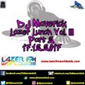 Lazer Lunchtime with DJ Maverick Vol. III Pt. 2. 31.12.2017