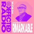 Defected Radio Show Hosted by Rimarkable 16.08.24