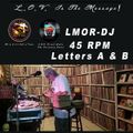 LMOR-DJ 45s RPM 4 Hour Segment - Letters A - B