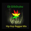 DJ GlibStylez - Hip Hop Reggae Mix