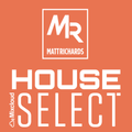 HOUSE SELECT | INSTAGRAM: @DJMATTRICHARDS | #DEEPHOUSE #UKHOUSE #HOUSE #SOULFULHOUSE