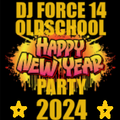 DJ FORCE 14 2024 OLDSCHOOL NEW YEARS EVE OLDSCHOOL PARTY BAY AREA