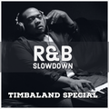 R&B Slowdown - EP 59 - Timbaland Special