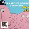 The Another Mellow Monday Mix (Sweet Soul & Crossover selections)